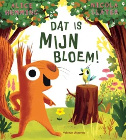 Veltman Uitgevers Prentenboeken^Dat is MIJN bloem!