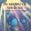 De Vier Windstreken Prentenboeken^De mooiste vis van de zee is gelukkig niet bang meer