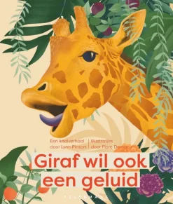 Uitgeverij Van Halewyck Prentenboeken|Bekijk Alles^Giraf wil ook een geluid