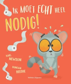 Veltman Uitgevers Prentenboeken^Ik moet echt heel nodig!
