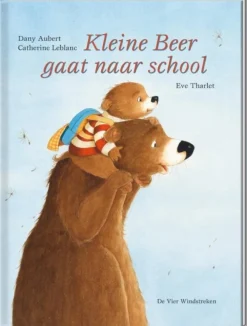 De Vier Windstreken Prentenboeken|Bekijk Alles^Kleine Beer gaat naar school