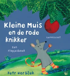 Lemniscaat Prentenboeken|Bekijk Alles^Kleine Muis en de rode knikker