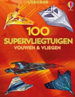 Uitgeverij Usborne Creatief|Bekijk Alles^Vouwen & vliegen 100 supervliegtuigen
