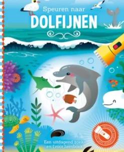 De Lantaarn Bekijk Alles^Zaklampboek Speuren naar dolfijnen